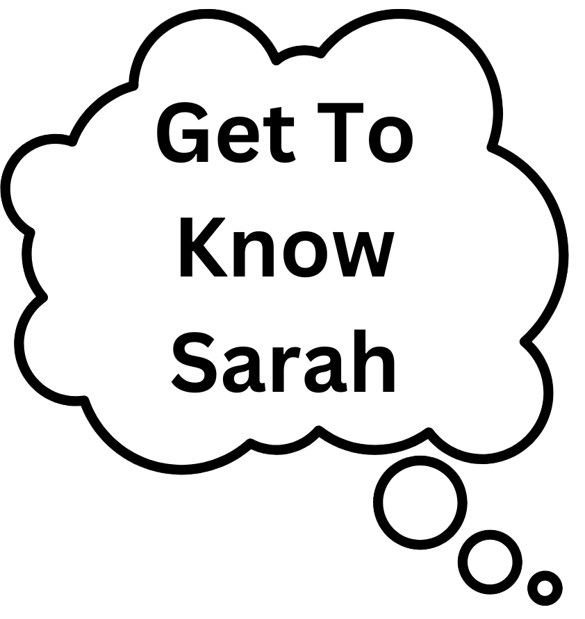 Get To Know Sarah